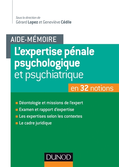 L'expertise pénale psychologique et psychiatrique : en 32 notions