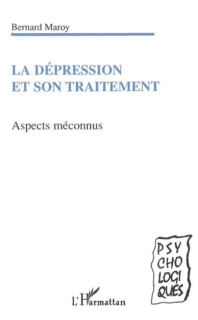 La dépression et son traitement : aspects méconnus