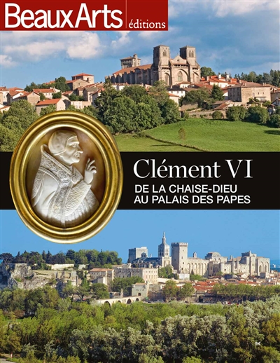 Clément VI : de la Chaise-Dieu au palais des Papes