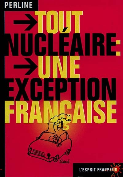 Tout nucléaire, une exception française