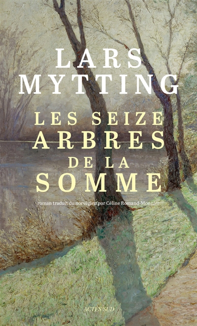 Les seize arbres de la Somme - Lars Mytting