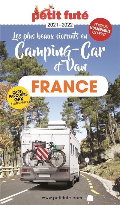 Les plus beaux circuits en camping-car et van : France : 2021-2022