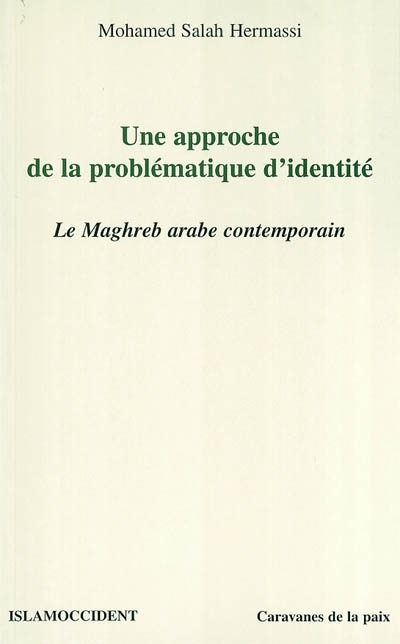 Une approche de la problématique de l'identité : le Maghreb arabe contemporain