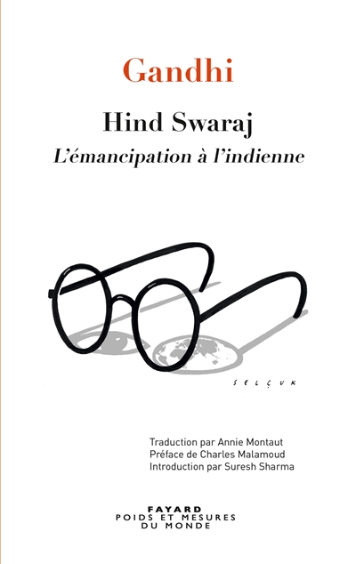 Hind swaraj : l'émancipation à l'indienne