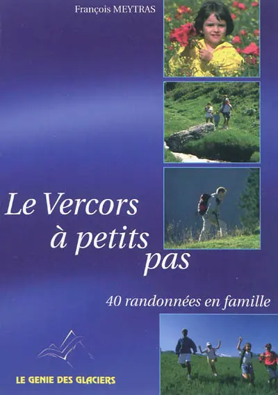 Le Vercors à petits pas : 40 randonnées en famille