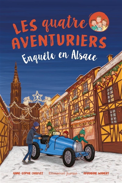 Les quatre aventuriers. Vol. 6. Enquête en Alsace