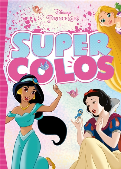 Disney princesses : super colos