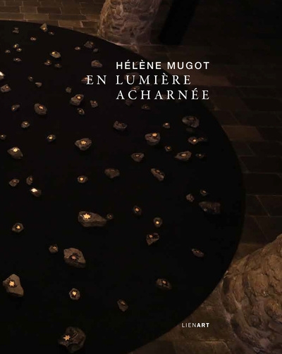 Hélène Mugot : en lumière acharnée