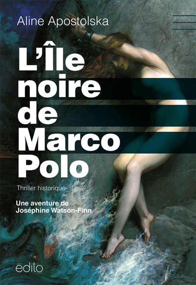 L'île noire de Marco Polo : une aventure de Joséphine Watson-Finn