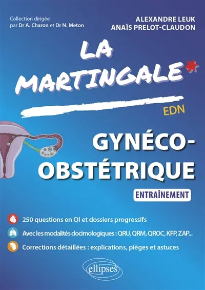 La martingale. Gynéco-obstétrique : entraînement : EDN