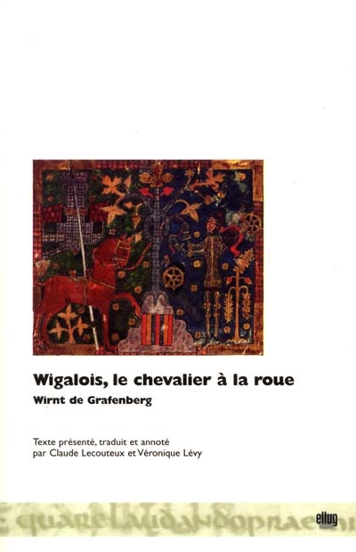 Wigalois, le chevalier à la roue : roman allemand du XIIIe siècle