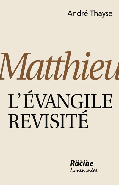 Matthieu : l'Evangile revisité