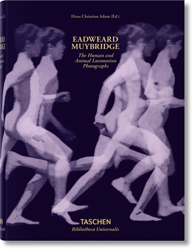 Eadweard Muybridge : the human and animal locomotion photographs
