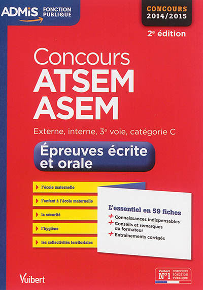 Concours ATSEM et ASEM 2014-2015, épreuves écrite et orale : externe, interne, 3e voie, catégorie C : l'essentiel en 59 fiches