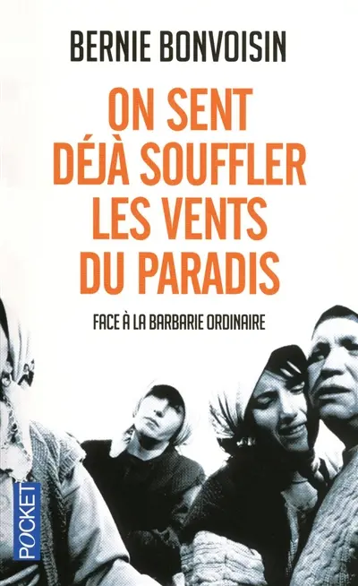 On sent déjà souffler les vents du paradis : face à la barbarie ordinaire