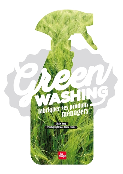 Green washing : fabriquer ses produits ménagers