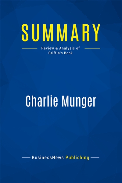 Summary : Charlie Munger :...