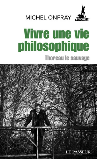 Vivre une vie philosophique : Thoreau le sauvage