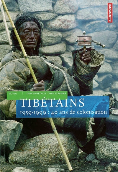 Tibétains : 1959-1999, 40 ans de colonisation