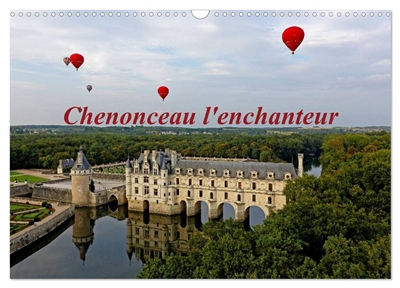 Chenonceau l'enchanteur (Calendrier mural 2025 DIN A3 vertical), CALVENDO calendrier mensuel : Photographies artistiques du Château de Chenonceau, chef-d'œuvre patrimonial du Val de Loire.