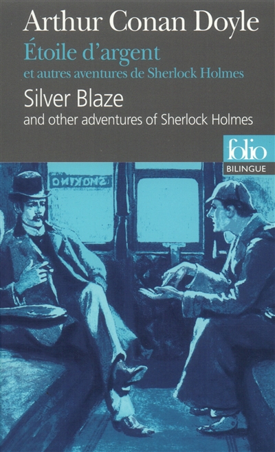 Etoile d'argent : et autres aventures de Sherlock Holmes. Silver blaze : and other adventures of Sherlock Holmes
