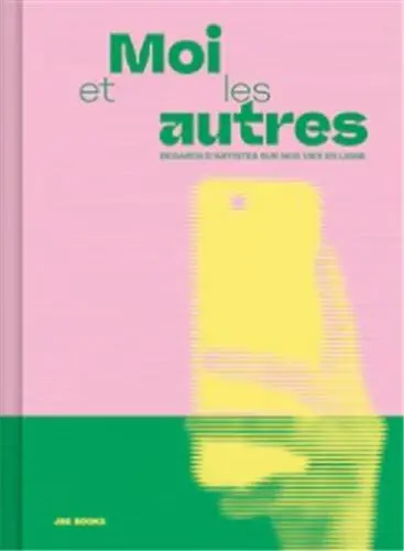 Moi et les Autres Regards d’Artistes Sur Nos Vies en Ligne