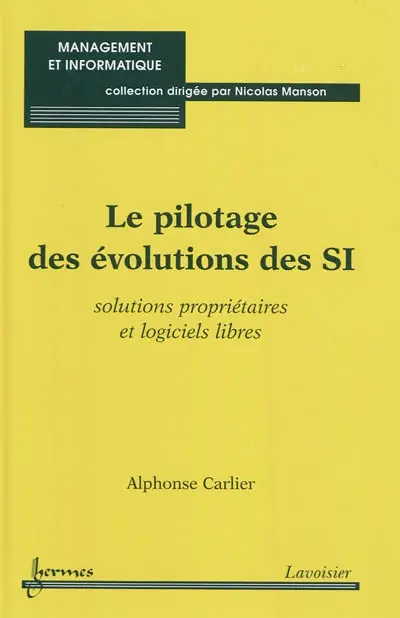 Le pilotage des évolutions des SI : solutions propriétaires et logiciels libres