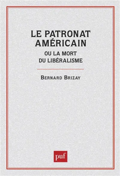 Le patronat américain ou La mort du libéralisme