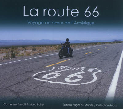 La route 66 : voyage au coeur de l'Amérique