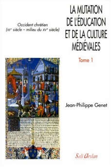La mutation de l'éducation et de la culture médiévales : Occident chrétien XIIe siècle-milieu du XVe siècle. Vol. 1