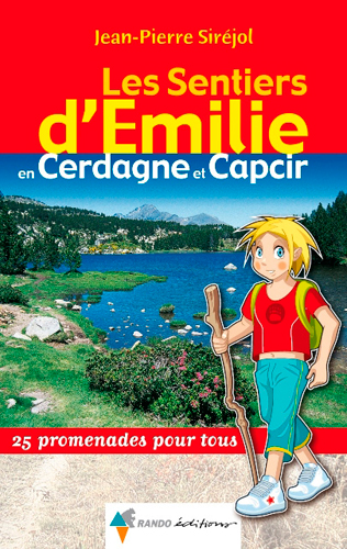 Les sentiers d'Emilie en Cerdagne et Capcir : 25 promenades pour tous