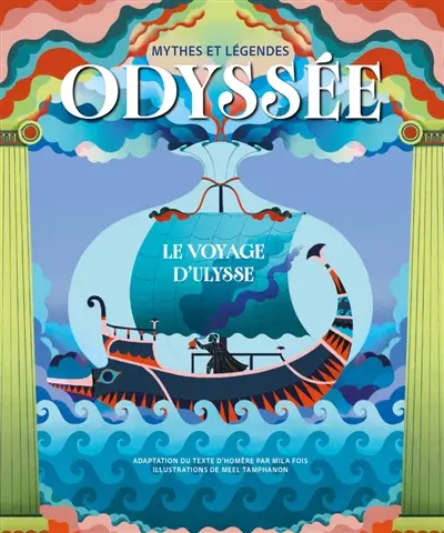 Mythes et légendes : Odyssée : le voyage d'Ulysse