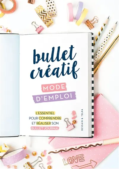 Bullet créatif, mode d'emploi : l'essentiel pour comprendre et réaliser son bullet journal