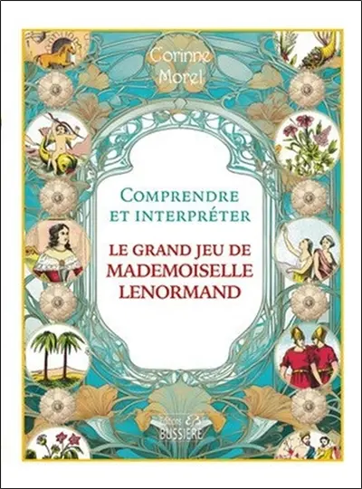 Comprendre et interpréter le grand jeu de mademoiselle Lenormand