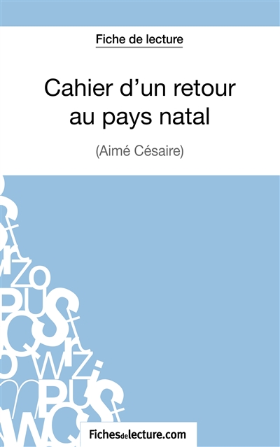 Cahier d'un retour au pays natal d'Aimé Césaire (Fiche de lecture) : Analyse complète de l'oeuvre