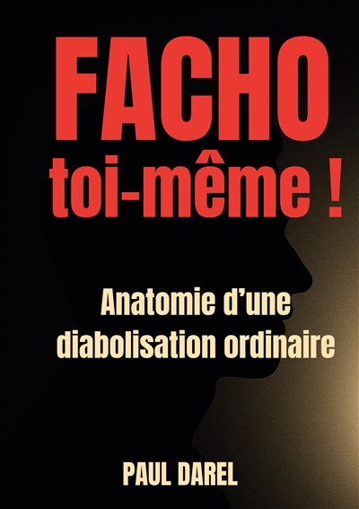 Facho toi-même ! : Anatomie...