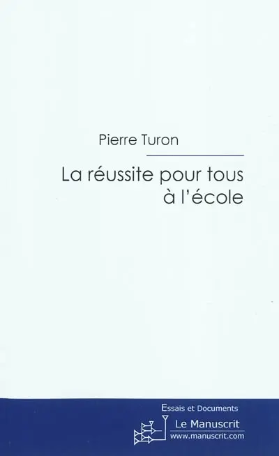La réussite pour tous à l'école : petit traité de pédagogie pratique