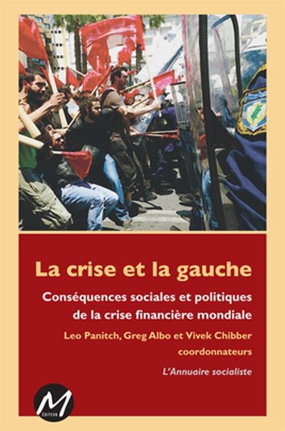 La crise et la gauche : conséquences sociales et politiques de la crise financière mondiale : l'Annuaire socialiste