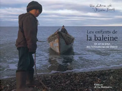 Les enfants de la baleine : un an au pays des Tchouktches de Sibérie
