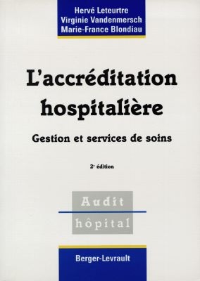 L'accréditation hospitalière : gestion et services de soins : mise à jour au 15 avril 1997