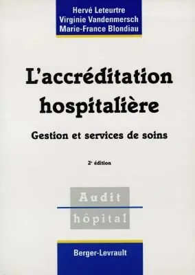 L'accréditation hospitalière : gestion et services de soins : mise à jour au 15 avril 1997