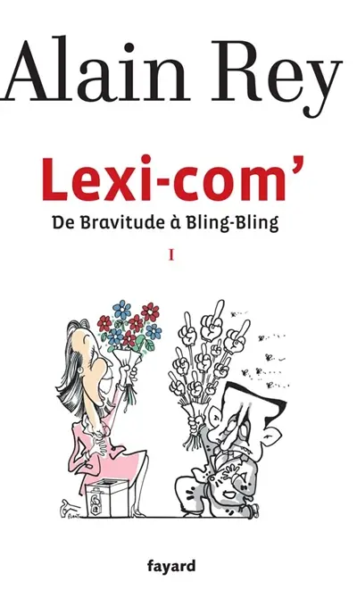 Lexi-com'. Vol. 1. De bravitude à bling-bling