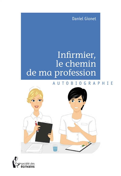 Infirmier, le chemin de ma profession