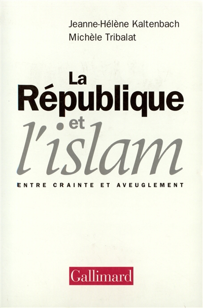 La République et l'Islam : entre crainte et aveuglement