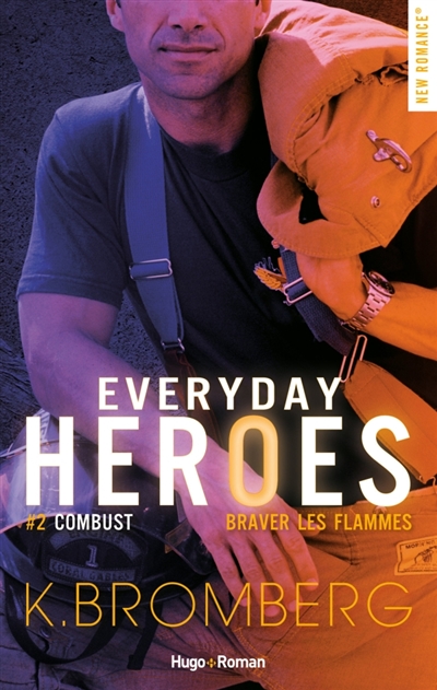 Everyday heroes, tome 2 : Combust : braver les flammes