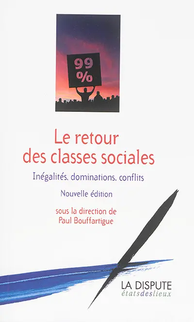 Le retour des classes sociales : inégalités, dominations, conflits