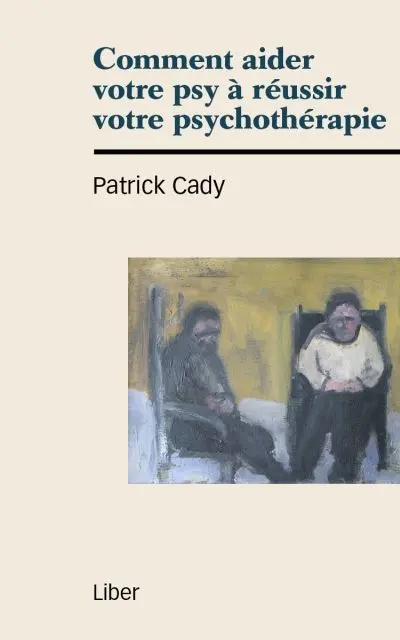 Comment aider votre psy à réussir votre psychothérapie