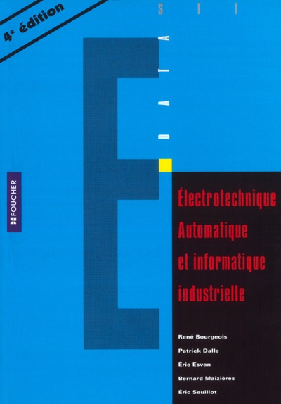 Electrotechnique, automatique et informatique industrielle : conforme aux nouvelles normes C 15.100 de décembre 2002