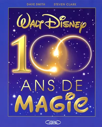 Walt Disney : 100 ans de magie