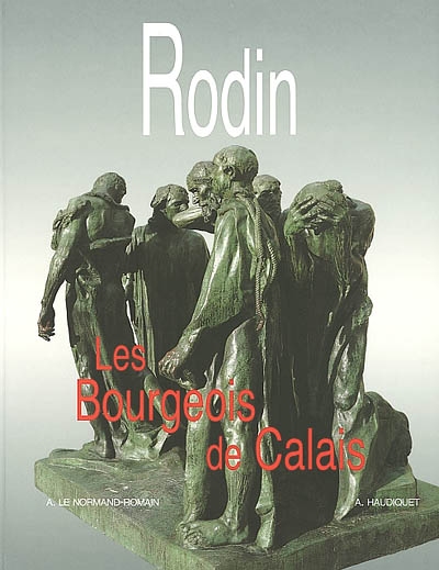 Rodin, les Bourgeois de Calais
